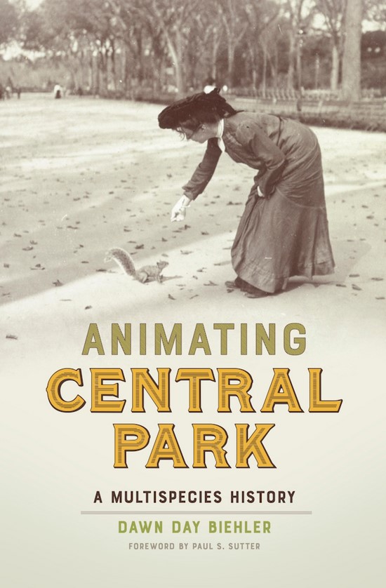 Cover of book "Animating Central Park" by Dawn Day Biehler showing a woman feeding a squirrel